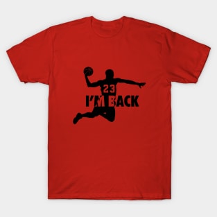 Michael Jordan I'm back 23 T-Shirt